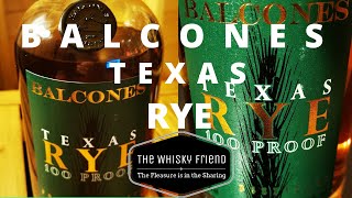 BALCONES TEXAS RYE100 PROOFTHE WHISKY FRIEND REVIEW 94 [upl. by Huston893]