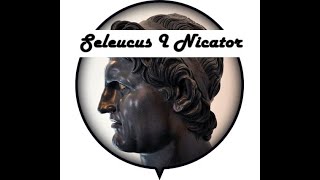 Seleucus I Nicator From General to King [upl. by Eerrehc]