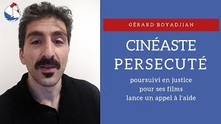 Gérard Boyadjian cinéaste patriote muselé par la justice [upl. by Regdirb]