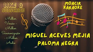 KARAOKE  PALOMA NEGRA  MIGUEL ACEVES MEJIA [upl. by Vallie]