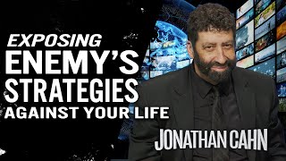 Exposing the Strategies of the Enemy Against your Life  Jonathan Cahn Sermon [upl. by Bathesda]