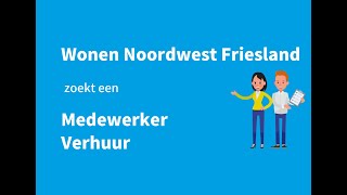 2024 03 vacature Medewerker Verhuur Wonen Noordwest Friesland [upl. by Anej]