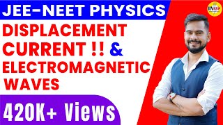 1displacement current  electromagnetic waves  physics class 12 [upl. by Tonkin176]