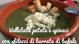 Vellutata patate e spinaci con sfilacci di burrata di bufala [upl. by Mailand305]