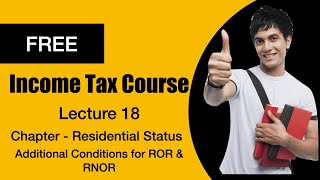 Income Tax Law Lecture 18 Additional Conditions to determine ROR amp RNOR [upl. by Nidia]