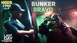 HOW BEGINNER CLEARS BUNKER BRAVO WITHOUT MODS  NOOB TO PRO 13  Last Day On Earth Survival [upl. by Hsepid]