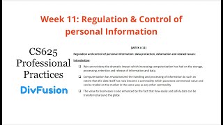 CS625  Week 11  Professional Practices  Regulation amp control of personal information [upl. by Helas]