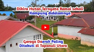 🔴Garoga Salah Satu Daerah Yang Ditakuti Di Tapanuli Utara ‼️Desa Gonting Garoga [upl. by Arraet]