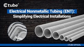 Electrical Nonmetallic Tubing ENT Simplifying Electrical Installations [upl. by Carnes]