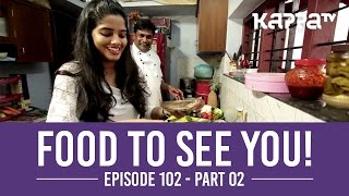 Food to See You  Episode 102 ft Femina BinoyPart 2  Kappa TV [upl. by Norved]