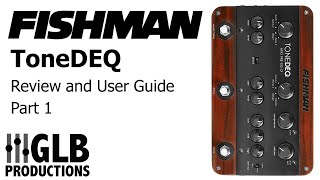 Fishman ToneDEQ Acoustic Preamp review and user guide part 1 [upl. by Armitage987]