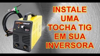 SOLDA TRANSFORME SUA INVERSORA TOCHA TIG V8 BRASIL [upl. by Gould727]