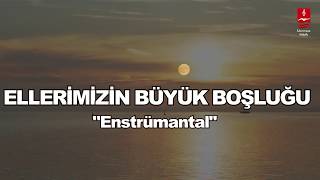 İbrahim Sadri quotELLERİMİZİN BÜYÜK BOŞLUĞUquot ENSTRÜMANTAL [upl. by Zelazny650]