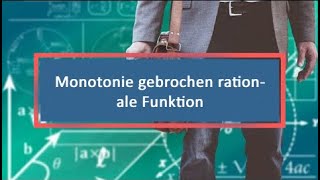 Monotonie gebrochen rationale Funktion [upl. by Assirialc314]