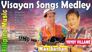 Yoyoy Villame Max Surban Nonstop Songs Medley 💗 Nonstop Visayan Songs Of All Time🔥Magellan lumang [upl. by Desai]