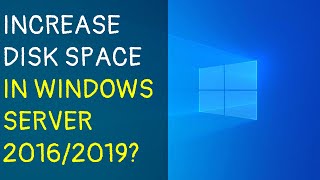 How to increase disk space in windows server 20162019 [upl. by Hale]