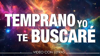 Temprano Yo Te Buscaré  Marcos Witt Ft Jesús Adrián Romero  Comenzando Tu Día Con Dios [upl. by Lledniw]