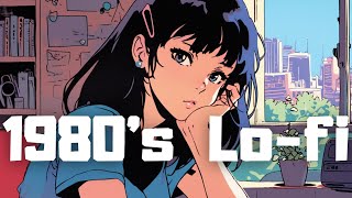 𝐏𝐥𝐚𝐲𝐥𝐢𝐬𝐭 80s Tokyo Lofi Girl🗼 Lofi hiphop mix  chill beats to workstudysleep [upl. by Eellek701]