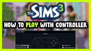 How to Play Sims 3 With Controller on PC [upl. by Sammie]