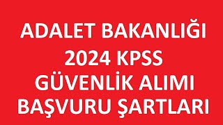 ADALET BAKANLIĞI PERSONEL ALIMI 2024  ADALET BAKANLIĞI GÜVENLİK ALIMI BAŞVURU ŞARTLARI kpss2024 [upl. by Sined]