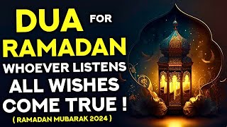 Dua For Ramadan Must Listen  Whoever Listens To This Dua All Wishes Come True  Ramadan Mubarek [upl. by Ivey]