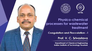 Lecture 18 Coagulation and Flocculation  I [upl. by Eirrek146]