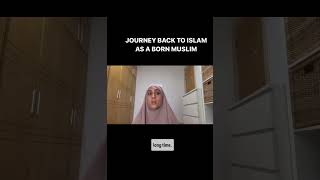 Journey back to Islam as a born Muslim [upl. by Nivart399]