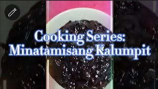 COOKING SERIESMINATAMISANG KALUMPITSWEETEN CALUMPIT [upl. by Iormina]