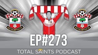 Total Saints Podcast  Episode 273 SaintsFC [upl. by Filide]