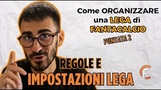 Come organizzare una lega Fantacalcio  Puntata 2 regole e impostazioni lega [upl. by Noryk]