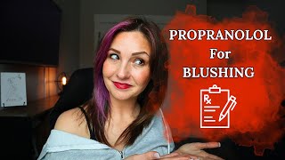 Stop Blushing with Propranolol My Experience with Beta Blockers for Anxiety and Erythrophobia [upl. by Dranyam]