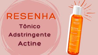 Resenha Tônico Adstringente Actine Darrow Poderoso Controla a Oleosidade e Diminui a Acne [upl. by Fredrick]