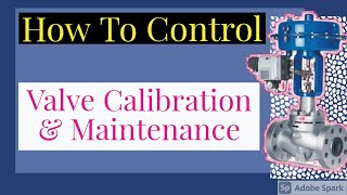 How to control valve calibration and maintenance [upl. by Sand]