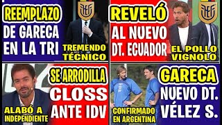 EL POLLO VIGNOLO REVELÓ EL NOMBRE DEL NUEVO DT ECUADOR  MARIANO CLOSS SE ARRODILLA ANTE IDV [upl. by Siramad]