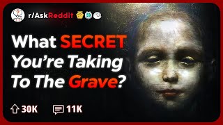 What Deep Secret Are You Taking to the Grave  Reddit Stories [upl. by Leighland]