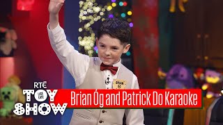 Brian Óg and Patrick Do Karaoke  The Late Late Toy Show [upl. by Onairda]