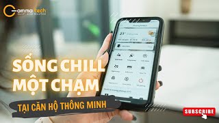 Gamma Tech SỐNG CHILL MỘT CHẠM TẠI CĂN HỘ LẮP ĐẶT TỦ ĐIỀU KHIỂN NHÀ THÔNG MINH GAMMA TECH [upl. by Clynes]