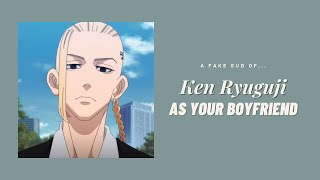 Ken Ryuguji as your boyfriend ─ ❲ Draken ✘ YN ❳ fake sub [upl. by Akram]