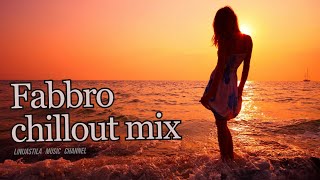 Best Mix Chillout Music Fabbro [upl. by Dalli]