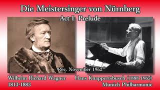 Wagner Die Meistersinger von Nürnberg Act I Prelude Knappertsbusch 1962 ニュルンベルクのマイスタージンガー前奏曲 [upl. by Amerigo289]