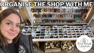 ORGANISE THE SHOP WITH ME  FEEL GOOD CRYSTALS  COTSWOLDS UK CRYSTAL SHOP [upl. by Chappie760]