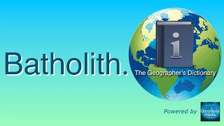 Batholith The Geographer’s Dictionary Powered by GeographyHawks [upl. by Noevad]