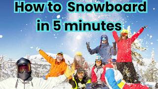 Learn To Snowboard in 5 minutes [upl. by Annuahsal777]