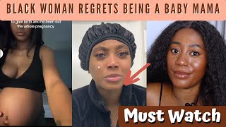 Black Woman Regrets Being A Baby Mama Again  Must Watch [upl. by Hayley]