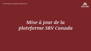 Mise à jour de la plateforme SRV Canada [upl. by Loredana]