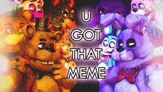 FNAF SFMANIMATION MEME U GOT THAT  WARNING Disturbing  TEST [upl. by Atlanta]