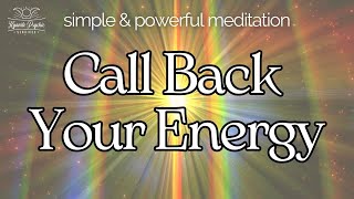 Simple amp Powerful Meditation to Call Your Energy Back  5 Minute Guided Meditation [upl. by Henrik856]