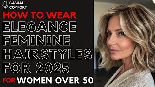 Feminine Hairstyles for Women Over 50 in 2025  Timeless Elegance with a Modern Twist [upl. by Cassiani363]