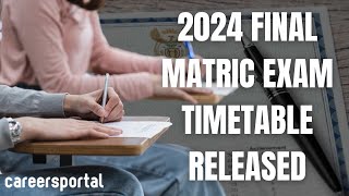 2024 Final Matric Exam Timetable Now Available  Careers Portal [upl. by Mickie]