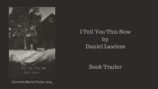 quotI Tell You This Nowquot by Daniel Lawless Book Trailer [upl. by Jorgan]